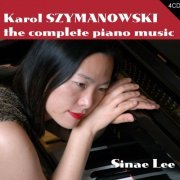 Sinae Lee - Szymanowski: The Complete Piano Music (2006)