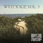 Robert Jon & The Wreck - Wreckage, Vol. 3 (2026) [Hi-Res]