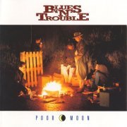 Blues'N'Trouble - Poor Moon (1992)