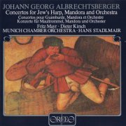 Fritz Mayr, Dieter Kirsch, Münchner Kammerorchester, Hans Stadlmair - Albrechtsberger: Concertos for Jew's Harp & Mandora (1982) CD-Rip