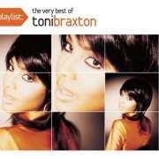 Toni Braxton - Playlist: The very best of Toni Braxton (2008)