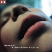 Alphawezen - L'Après-Midi D'Un Microphone - New Line Edition (2001/2017) [Hi-Res]