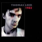 Thomas Leer - 1982 (2015/2018)