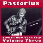 Jaco Pastorius - Live In New York-Volume 3 (1991)