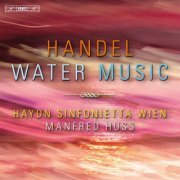 Haydn Sinfonietta Wien, Manfred Huss - Handel: Water Music (2013) [Hi-Res]