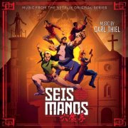 Carl Thiel - Seis Manos (Music From The Original Series) (2019) flac