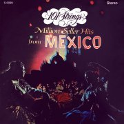 101 Strings Orchestra - Million Seller Hits from Mexico (Remaster from the Original Alshire Tapes) (2022) Hi Res