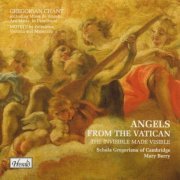 Schola Gregoriana of Cambridge, Mary Berry - Gregorian Chant: Angels from the Vatican. The Invisible made visible (1998)