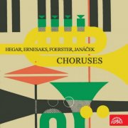 Moravan Academic Singing Association, Josef Veselka - Hegar, Ernesaks, Foerster, Janáček: Choruses (2016)