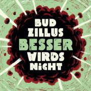 Budzillus - Besser wirds nicht (2015)