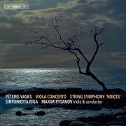 Sinfonietta Riga & Maxim Rysanov - Pēteris Vasks: Viola Concerto & Symphony No. 1 "Voices" (2020) [Hi-Res]