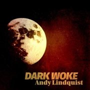 Andy Lindquist – Dark Woke (2025)