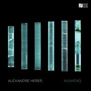 Alexandre Herer, Gaël Petrina, Pierre Mangeard - Nunataq (2019) [Hi-Res]