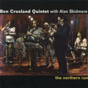 Ben Crosland Quintet - The Northern Run (2015)