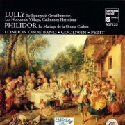 The London Oboe Band, Paul Goodwin - Lully: Le bourgeois gentilhomme / Philidor: Le mariage de la grosse cathos (1994)