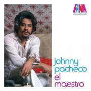 Johnny Pacheco - El Maestro: A Man And His Music (2006)