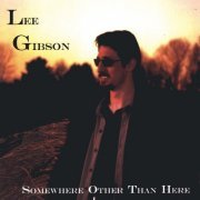 Lee Gibson - Somewhere Other Than Here (2001)