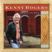 Kenny Rogers - Back to the Well (2003)