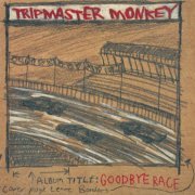 Tripmaster Monkey - Goodbye Race (2023)