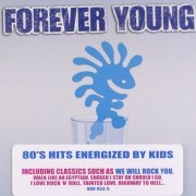 Forever Young - Les Tubes Des Annees 80 Revisites Par Des Enfants (2003)