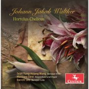 Sean Yung-Hsiang Wang, Matthew Dirst & Barrett Sills - Walther: Hortulus Chelicus (2016)