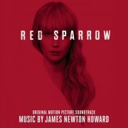 James Newton Howard - Red Sparrow (Original Motion Picture Soundtrack) (2018) [Hi-Res]