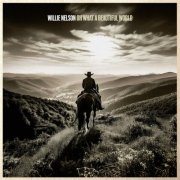 Willie Nelson - Oh What A Beautiful World (2025)