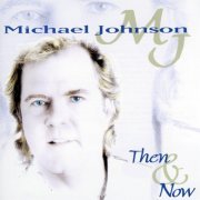 Michael Johnson - Then and Now (1997)