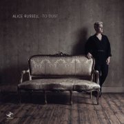 Alice Russell - To Dust (Bonus Track Edition) (2021)