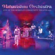 Mahavishnu Orchestra - Live At the Berkeley Community Theater 1972 (Live) (2023)