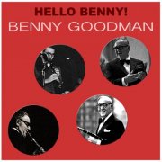 Benny Goodman - Hello Benny! (2015)