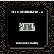 Santana - Avalon Ballroom, San Francisco, Ca 5-13-68 Fm (Remastered, Live On Broadcasting) (2025)