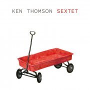 Ken Thomson - Sextet  (2018)