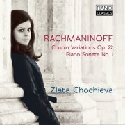 Zlata Chochieva - Sergei Rachmaninoff: Chopin Variations Op. 22, Piano Sonata No. 1: Zlata Chochieva (2012)