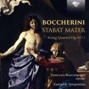 Ensemble Symposium & Francesca Boncompagni - Boccherini: Stabat Mater & String Quartet, Op. 41/1 (2016) [CD Rip]