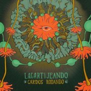 Lagartijeando - Cardos Rodando (2016)