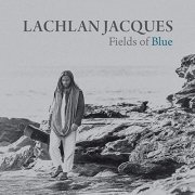 Lachlan Jacques - Fields of Blue (2020)