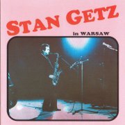 Stan Getz - Stan Getz in Warsaw (1991) FLAC