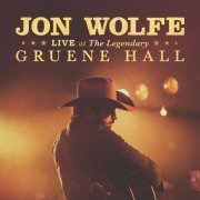 Jon Wolfe - Live at the Legendary Gruene Hall (2020)