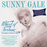 Sunny Gale - Wheel Of Fortune: The Singles Collection 1952-61 (2023)