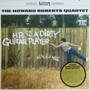 The Howard Roberts Quartet - H.R. Is A Dirty Guitar Player (1963/2012) LP