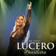 Lucero - Brasileira (En Vivo) (2019)