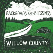 Willow County - Backroads and Blessings (2025) [Hi-Res]