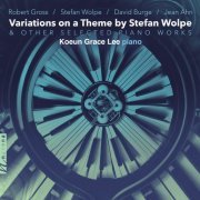 Koeun Grace Lee - Variations on a Theme by Stefan Wolpe & Other Selected Piano Works (2023) [Hi-Res]