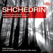 Raphael Wallfisch, Rodion Shchedrin - Shchedrin: Music for Cello and Piano (2008)