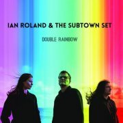 Ian Roland & The Subtown Set - Double Rainbow (2020)