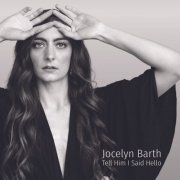 Jocelyn Barth - Tell Him I Said Hello (2021) [Hi-Res]