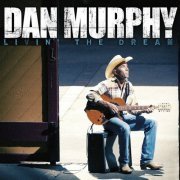 Dan Murphy - Livin' The Dream (2012)