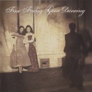Fine Friday & Kris Drever - Gone Dancing (2002)