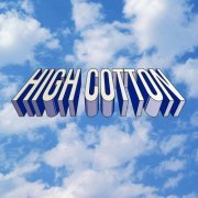 High Cotton - High Cotton (1975) [Hi-Res]